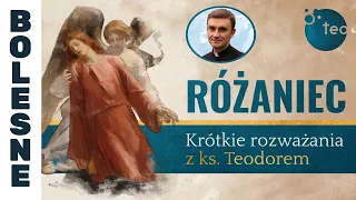 Różaniec Teobańkologia - krótkie rozważania z ks. Teodorem 25.08 Piątek