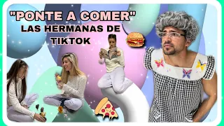 PONTE A COMER ( las hermanas de tiktok)