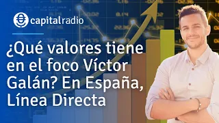 ¿Qué valores tiene en el foco Víctor Galán? En España, Línea Directa