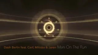 Dash Berlin feat. Cerf, Mitiska & Jaren - Man On The Run