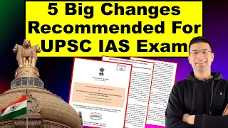 5 Big Changes Recommended For UPSC IAS Exam | Gaurav Kaushal