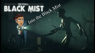 Into the Black Mist of Skyhill (Part 1)