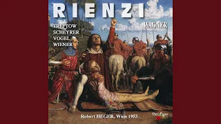 Rienzi, Act I, Scene 9: "Erstehe, hohe Roma, neu!" (Rienzi, Cecco)