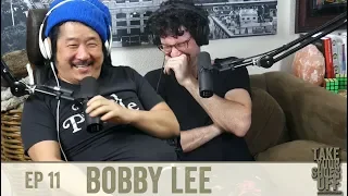 Bobby Lee (TigerBelly & Bad Friends) on Take Your Shoes Off - #11