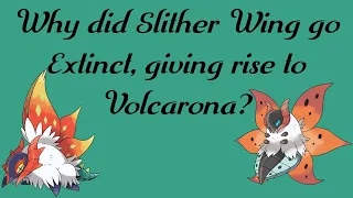 What Caused Slither Wing to Evolve into Volcarona