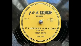 Eddie Boyd - It’s miserably to be alone