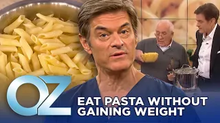 How to Eat Pasta Without Gaining Weight | Oz Weight Loss