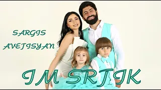 Sargis Avetisyan - Im Srtik // Սարգիս Ավետիսյան - Իմ Սրտիկ (Official Music Video)