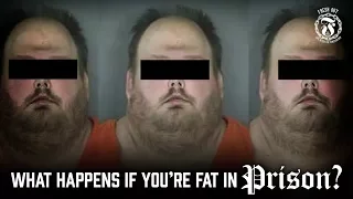 What happens if you're Fat in Prison? - Prison Talk 13.21