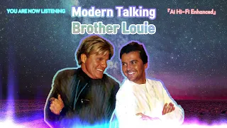 Modern Talking - Brother Louie [Ai Hi-Fi Enhanced💯]