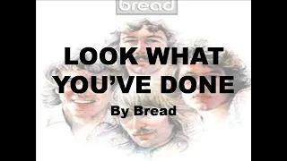 Look What You've Done by Bread with Lyrics