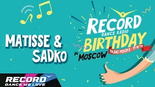 Record Birthday: Matisse & Sadko (запись трансляции 20.09.14) | Radio Record