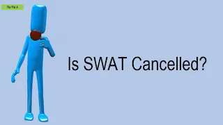 Is SWAT Cancelled?