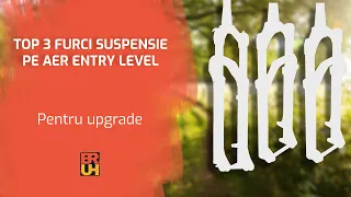 TOP 3 furci bicicletă entry level pe aer pentru upgrade