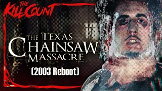 The Texas Chainsaw Massacre (2003 Reboot) KILL COUNT