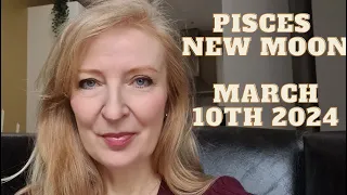 New Moon in Pisces March 10th 2024 ALL SIGNS.