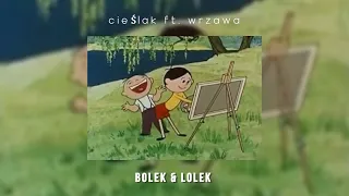 cieŚlak ft. wrzawa - bolek & lolek