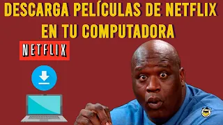 CÓMO DESCARGAR PELÍCULAS DE NETFLIX EN TU COMPUTADORA SIN PROGRAMAS 😱