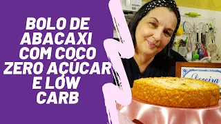 Bolo Low Carb de Abacaxi com Coco zero açúcar (diet)