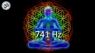 741Hz, Cleanse Infections & Dissolve Toxins, Aura Cleanse, Boost Immune System, Meditation