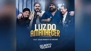Gilberto e Gilmar - Luz do Amanhecer (feat. Cesar Menotti & Fabiano)