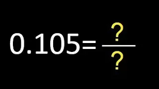 0.105 a fraccion . as fraction . decimal a fraccion