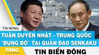 Tin Biển Đông | Tuần duyên Nhật - Trung Quốc "đụng độ" tại quần đảo Senkaku | FBNC