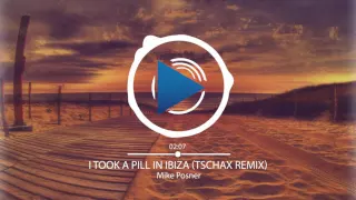 Mike Posner x Joseph Vincent - I Took A Pill In Ibiza (Tschax Remix)