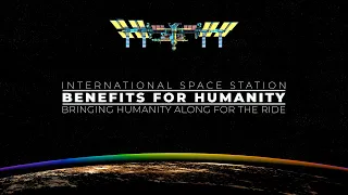 Bringing Humanity Along for the Ride: Space Station Benefits