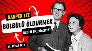 Neden Okumalıyız? Harper Lee "Bülbülü Öldürmek" (To Kill A Mockingbird)