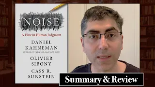 Noise: A Flaw in Human Judgment (Kahneman, Sibony, & Sunstein)