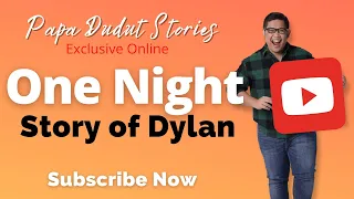 DYLAN | PAPA DUDUT STORIES