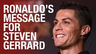 Ronaldo's message  for Steven Gerrard on his retirement