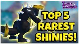 The Top 5 RAREST SHINIES In Tales Of Tanorio!