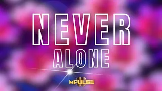 NEVER ALONE REMIX - MPULSE