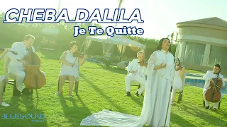 Cheba Dalila - Je Te Quitte [Clip Officiel] - الشابة دليلة - جيت نقولك جوتو كيت