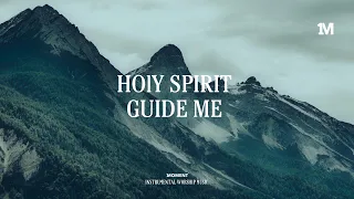 HOLY SPIRIT GUIDE ME - Instrumental worship Music + 1Moment