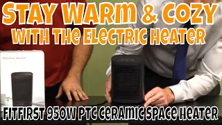 Stay Warm & Cozy with the Electric Heater- Fitfirst 950W PTC Ceramic Space Heater Review