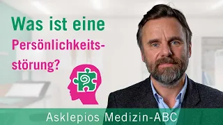 Was ist eine Persönlichkeitsstörung? - Medizin ABC | Asklepios