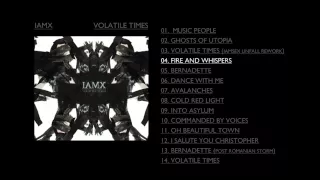 IAMX - Fire And Whispers