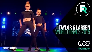 Taylor Hatala & Larsen Thompson | FRONTROW | World of Dance Finals 2015 | #WODFINALS15