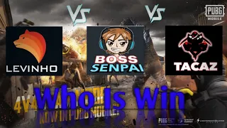 Levinho vs Boss Senpai vs Tacaz Pubg Mobile Who Is Win