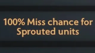 100% Miss chance for Sprouted units Dota 2