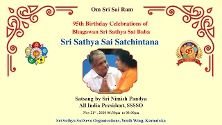 Sri Sathya Sai Satchintana - Satsang by Sri. NIMISH PANDYA, AIP, SSSSO