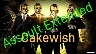 Payday 2 - Cakewish (Assault Extended)
