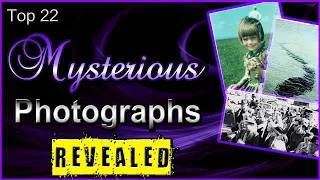 Top 12 Mysterious Photographs Revealed