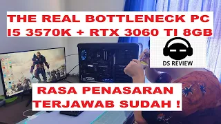 THE REAL BOTTLENECK PC CORE I5 3570K GEFORCE RTX 3060 TI CPU JADUL PAKE RTX DS REVIEW INDONESIA