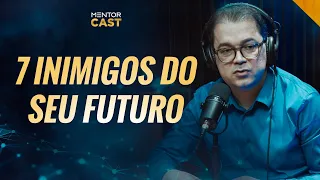 7 coisas que interferem no seu futuro I Mentor Cast #121 com  @Cleiton Pinheiro