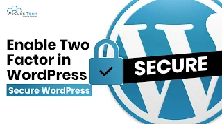How to Secure WordPress Website? Enable WordPress Two Factor Authentication - WordPress Security