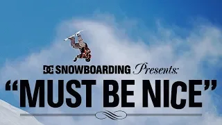 Must Be Nice -  DC Snowboarding -  Full Movie feat - Torstein Horgmo, Devun Walsh, Iikka Backs